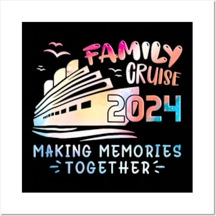 Family Cruise 2024 Family Vacation Making Memories Posters and Art